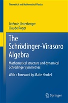 Claude Roger, Jérémi Unterberger, Jérémie Unterberger - The Schrödinger-Virasoro Algebra
