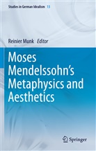 Reinie Munk, Reinier Munk - Moses Mendelssohn's Metaphysics and Aesthetics