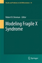 Rober B Denman, Robert B Denman, Robert B. Denman - Modeling Fragile X Syndrome