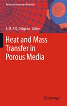 J. M. P. Q. Delgado, J.M.P.Q. Delgado, João M. P. Q. Delgado, M P Q Delgado, J M P Q Delgado - Heat and Mass Transfer in Porous Media