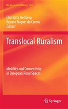 Renato M. do Carmo, Renato Miguel do Carmo, Charlott Hedberg, Charlotta Hedberg, Miguel do Carmo, Miguel do Carmo - Translocal Ruralism