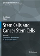 A Hayat, M A Hayat, M. A. Hayat, M.A. Hayat - Stem Cells and Cancer Stem Cells, Volume 1