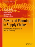 Bernhar Fleischmann, Bernhard Fleischmann, Ma Grunow, Martin Grunow, Herbert Meyr, Hartmu Stadtler... - Advanced Planning in Supply Chains