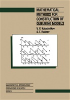 Vladimir Kalashnikov - Mathematical Methods for Construction of Queueing Models
