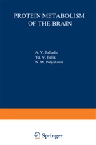 A. V. Palladin, V Palladin, A V Palladin - Protein Metabolism of the Brain