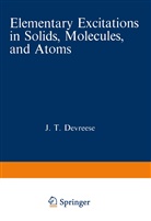 T C Collins, T. C. Collins, Jozef Devreese, Jozef T Devreese, Jozef T. Devreese, A Kunz... - Elementary Excitations in Solids, Molecules, and Atoms