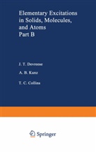 T C Collins, T. C. Collins, J Devreese, J T Devreese, J. T. Devreese, Jozef T. Devreese... - Elementary Excitations in Solids, Molecules, and Atom