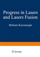 Behram Kursunoglu, Arnold Perlmutter, Susan M. Widmayer - Progress in Lasers and Laser Fusion