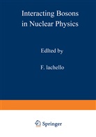 Iachello, F Iachello, F. Iachello - Interacting Bosons in Nuclear Physics