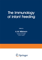 W Wilkinson, A W Wilkinson, A. W. Wilkinson - The Immunology of Infant Feeding