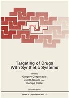 Gregor Gregoriadis, Gregory Gregoriadis, George Poste, Judit Senior, Judith Senior, Gregory Gregoriadis... - Targeting of Drugs With Synthetic Systems