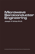 Joseph F White, Joseph F. White - Microwave Semiconductor Engineering