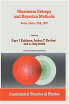 Erickson, G Erickson, G. Erickson, Joshua Rychert, Joshua T Rychert, Joshua T. Rychert... - Maximum Entropy and Bayesian Methods