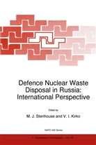 I Kirko, I Kirko, J Stenhouse, M J Stenhouse, Vladimir I. Kirko, M. J. Stenhouse... - Defence Nuclear Waste Disposal in Russia: International Perspective