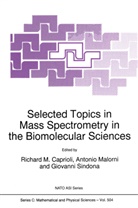 Richard M. Caprioli, Malorni, A Malorni, A. Malorni, Antonio Malorni, G Sindona... - Selected Topics in Mass Spectrometry in the Biomolecular Sciences