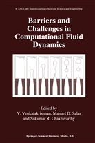 Sukumar R. Chakravarthy, Manue D Salas, Manuel D Salas, Sukumar R Chakravarthy, Manuel D. Salas, V. Venkatakrishnan - Barriers and Challenges in Computational Fluid Dynamics