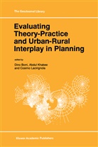 Dino Borri, Abdu Khakee, Abdul Khakee, Cosimo Lacirignola - Evaluating Theory-Practice and Urban-Rural Interplay in Planning