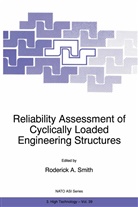 A Smith, R A Smith, R. a. Smith, R.A. Smith - Reliability Assessment of Cyclically Loaded Engineering Structures