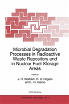 Robi D Rogers, Robin D Rogers, Lajos G Gazsó, Lajos G. Gazsó, Robin D. Rogers, J. H. Wolfram... - Microbial Degradation Processes in Radioactive Waste Repository and in Nuclear Fuel Storage Areas