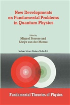 Ferrero, M Ferrero, M. Ferrero, Alwyn Merwe, Alwyn Van Der Merwe, van der Merwe... - New Developments on Fundamental Problems in Quantum Physics