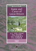 A. C. Waltham, A. R. Farrant, A. R. Farrant, A.R. Farrant, H. S. Goldie, H.S. Goldie... - Karst and Caves of Great Britain