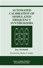 Dan McMahill - Automated Calibration of Modulated Frequency Synthesizers