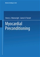 Cherr L Wainwright, Cherry L Wainwright, James R. Parratt, R Parratt, R Parratt, Cherry L. Wainwright - Myocardial Preconditioning