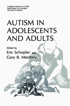 B Mesibov, B Mesibov, Gary B. Mesibov, Eri Schopler, Eric Schopler - Autism in Adolescents and Adults