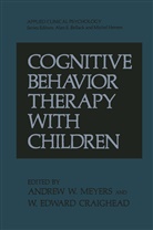 W. Edward Craighead, Edward Craighead, W Edward Craighead, Andrew W. Meyers, W Meyers, W Meyers - Cognitive Behavior Therapy with Children