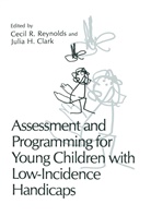 Ceci R Reynolds, Cecil R Reynolds, Cecil Reynolds, Cecil R. Reynolds - Assessment and Programming for Young Children with Low-Incidence Handicaps