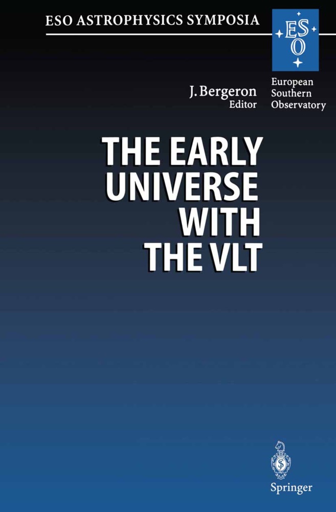Jacquelin Bergeron, Jacqueline Bergeron - The Early Universe with the VLT - Proceedings of the ESO Workshop Held at Garching, Germany, 1-4 April 1996