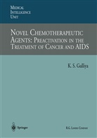 Kirpal S Gulliya, Kirpal S. Gulliya - Novel Chemotherapeutic Agents: Preactivation in the Treatment of Cancer and AIDS