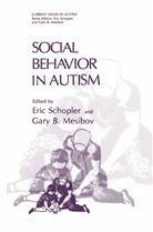 B Mesibov, B Mesibov, Gary B. Mesibov, Eri Schopler, Eric Schopler - Social Behavior in Autism