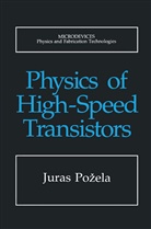 Jura Pozela, Juras Pozela - Physics of High-Speed Transistors