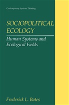 Frederick L Bates, Frederick L. Bates - Sociopolitical Ecology