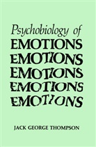 Jack George Thompson - The Psychobiology of Emotions