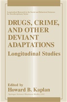 Howar B Kaplan, Howard B Kaplan, Howard B. Kaplan - Drugs, Crime, and Other Deviant Adaptations