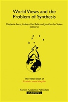 Diederik Aerts, Hubert van Belle, Huber Van Belle, Hubert Van Belle, J van der Veken, J. Van Der Veken... - World Views and the Problem of Synthesis