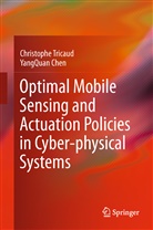Yangquan Chen, Christoph Tricaud, Christophe Tricaud - Optimal Mobile Sensing and Actuation Policies in Cyber-physical Systems