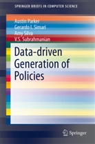 Austi Parker, Austin Parker, Amy Silva, Gerardo Simari, Gerardo I. Simari, Amy Sliva... - Data-driven Generation of Policies