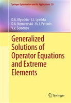 D Klyushin, D A Klyushin, D. A. Klyushin, D.A. Klyushin, S Lyashko, S I Lyashko... - Generalized Solutions of Operator Equations and Extreme Elements