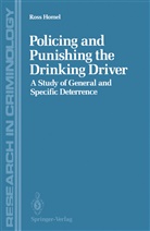 Ross Homel - Policing and Punishing the Drinking Driver