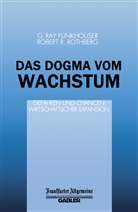 G R Funkhouser, R Rothberg, R R Rothberg, R. R. Rothberg - Das Dogma vom Wachstum