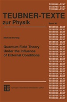 Michae Bordag, Michael Bordag - Quantum Field Theory Under the Influence of External Conditions