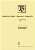 Gustav A. Lehmann, Gustav Adolf Lehmann - Oligarchische Herrschaft im klassischen Athen Zu den Krisen und Katastrophen der attischen Demokratie im 5. und 4. Jahrhundert v. Chr.
