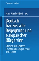 Manfre Bock, Manfred Bock - Deutsch-französische Begegnung und europäischer Bürgersinn