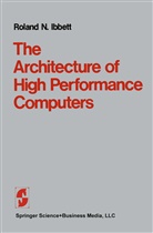 IBBETT, IBBETT, Roland N. Ibbett - The Architecture of High Performance Computers