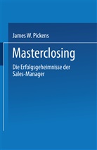 James W Pickens, James W. Pickens - Masterclosing