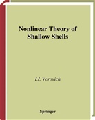 Iosif I Vorovich, Iosif I. Vorovich, Leonid P. Lebedev, Leoni P Lebedev, Leonid P Lebedev - Nonlinear Theory of Shallow Shells