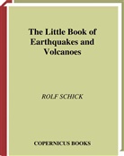 Rolf Schick - The Little Book of Earthquakes and Volcanoes